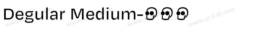 Degular Medium字体转换 Degular Medium字体转换